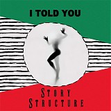 Story Structure - I Told You