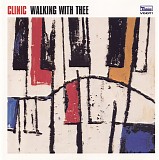 Clinic - Walking With Thee