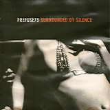 Prefuse 73 - Surrounded By Silence