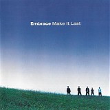 Embrace - Make It Last