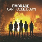 Embrace - I Can't Come Down
