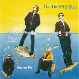 Mutton Birds, The - Anchor Me (UK)