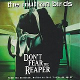 Mutton Birds, The - Don't Fear The Reaper