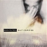 Snow Patrol - Shut Your Eyes
