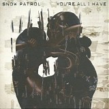 Snow Patrol - You're All I Have