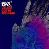 Snow Patrol - Called Out In The Dark