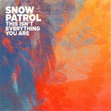 Snow Patrol - This Isn't Everything You Are