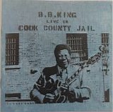 King, B.B. - Live In Cook County Jail  (Remastered, Reissue)