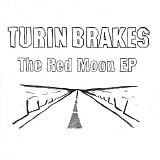 Turin Brakes - The Red Moon EP