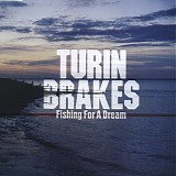 Turin Brakes - Fishing For A Dream