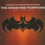 Smashing Pumpkins, The - The End Is The Beginning Is The End