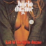 Bijelo Dugme - Kad Bi' Bio Bijelo Dugme