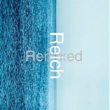 Steve Reich - Reich Remixed
