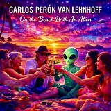 Carlos Peron, Van Lehnhoff - On The Beach With An Alien