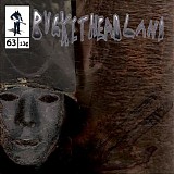 Bucketheadland - Grand Gallery