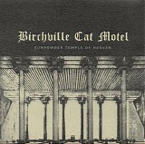 Birchville Cat Motel - Gunpowder Temple Of Heaven