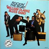 William Clarke Blues Band, The - Rockin' The Boat