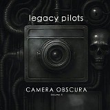 Legacy Pilots - Camera Obscura, Volume II