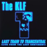 The KLF - Last Train To Trancentral (Live From The Lost Continent)
