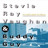 Buddy Guy & Stevie Ray Vaughan - It's Still Called The Blues