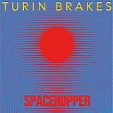 Turin Brakes - Spacehopper