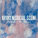 Broken Social Scene - Remember The Humans
