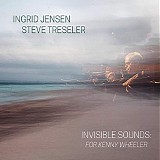Ingrid Jensen - Invisible Sounds: For Kenny Wheeler