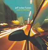 Jeff Lorber - Now Is The Time