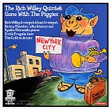 The Rich Willey Quintet - Gone With The Piggies