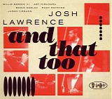 Josh Lawrence - And That Too