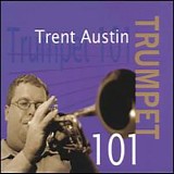 Trent Austin - Trumpet 101