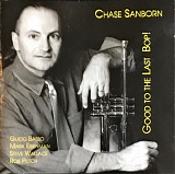 Chase Sanborn - Good To The Last Bop!