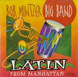 Bob Mintzer - Latin From Manhattan