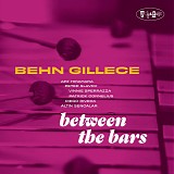 Behn Gillece - Between The Bars