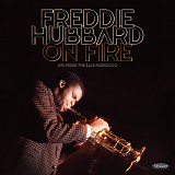 Freddie Hubbard - On Fire (Live From The Blue Morocco)