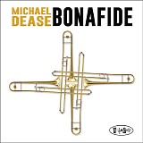 Michael Dease - Bonafide