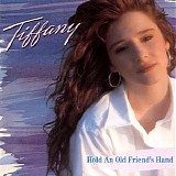 Tiffany - Hold An Old Friend's Hand