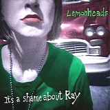 The Lemonheads - It's A Shame About Ray