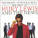 Huey Lewis & The News - The Heart Of Rock & Roll: The Best of Huey Lewis and The News
