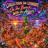 Carlos Peron, Van Lehnhoff - On The Beach With An Alien, Vol. 2