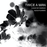 Twice A Man - Cloud Sky Damage/Black Flowers