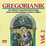 Benedictine Monks Of St. Ottilien - Gregorianik Volume 2