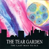 The Tear Garden - The Last Man To Fly