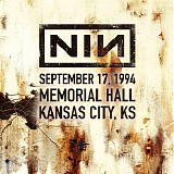 Nine Inch Nails - Memorial Hall, Kansas City, September 17, 1994