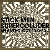 Stick Men - Supercollider: An Anthology 2010-2014