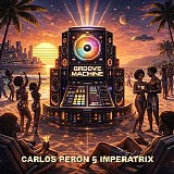 Carlos Peron & Imperatrix - Groovemachine