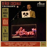 Senor Coconut Y Su Conjunto - Live Music Hall, Koln