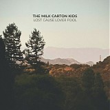 Milk Carton Kids, The - Lost Cause Lover Fool