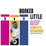 Booker Little - Quartet Quintet Sextet Complete Recordings: Master Takes