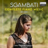 Gaia Federica Caporiccio - Sgambati- Complete Piano Music, Vol. 1
